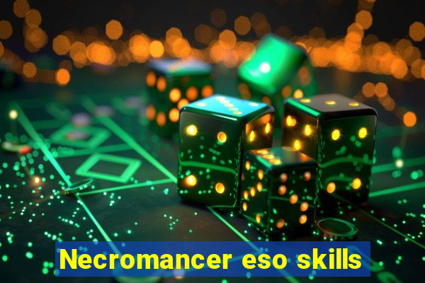 Necromancer eso skills